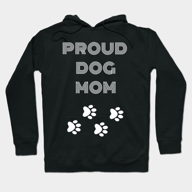 Proud Dog Mom Hoodie by CityTeeDesigns